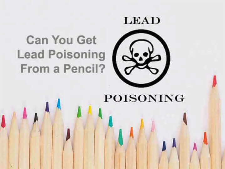 Can You Get Lead Poisoning From Pencils