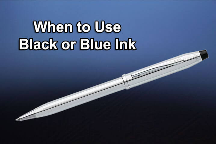 When to Use Black or Blue Ink