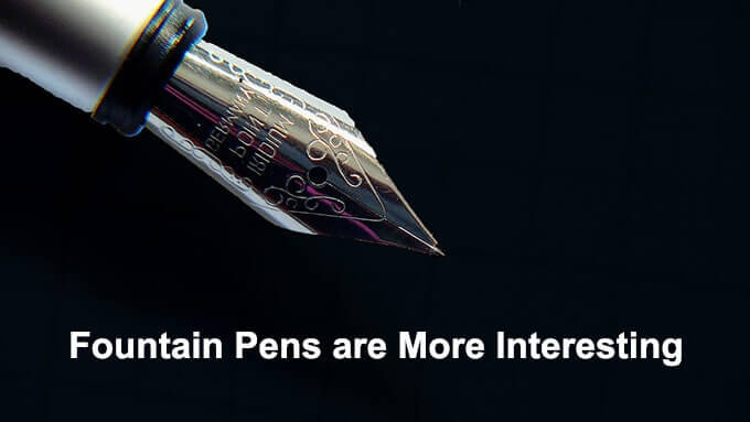 Why A Fountain Pen Is Better Than A Ballpoint – Ellington Pens