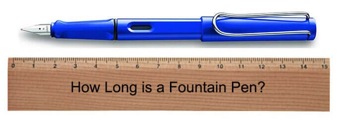 How Long is a Fountain Pen