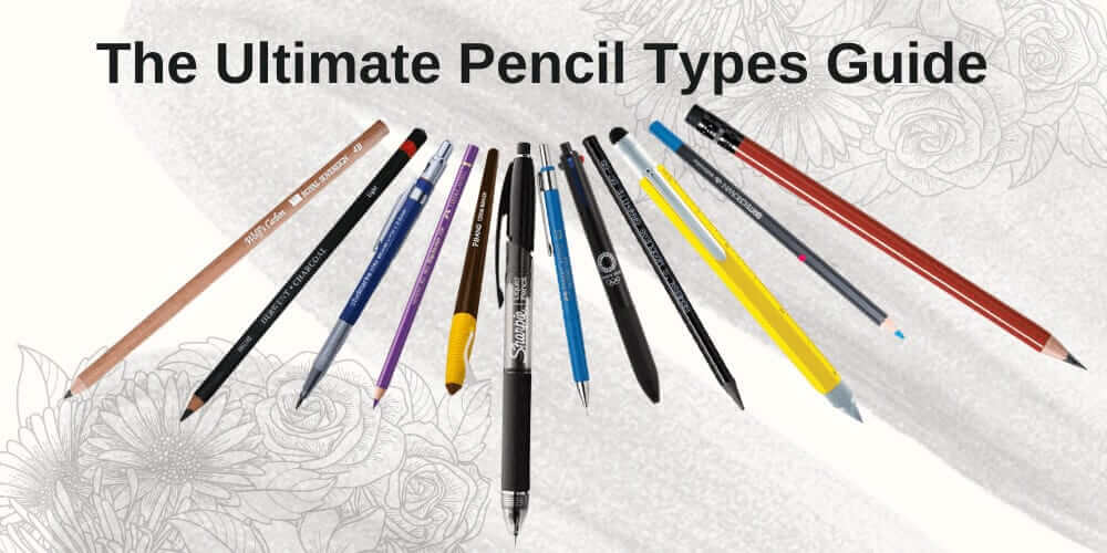 The Ultimate Pencil Types Guide