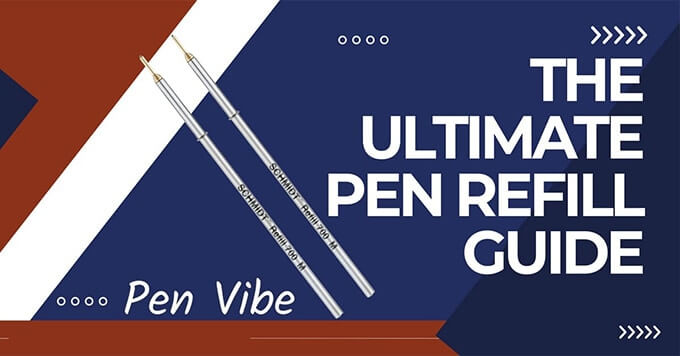 The Ultimate Pen Refill Guide