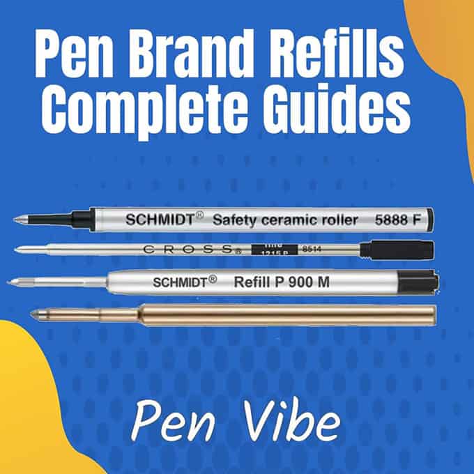 Pen Brand Refills Complete Guides