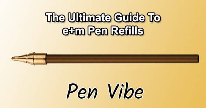 The Ultimate Guide to EM Refills