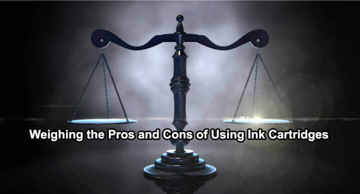 Weighing the Pros and Cons of Using Ink Cartridges