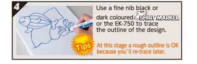 Outlining the design on a T-shirt using the Artline T-shirt marker pen with a 2.0 mm bullet tip